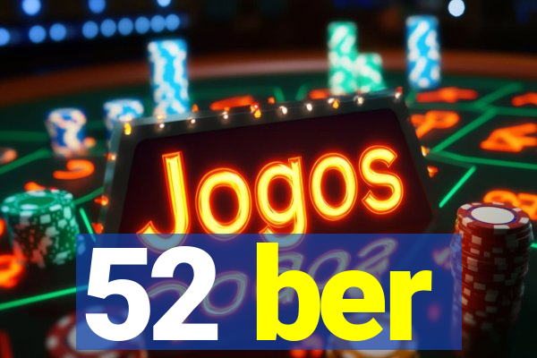 52 ber